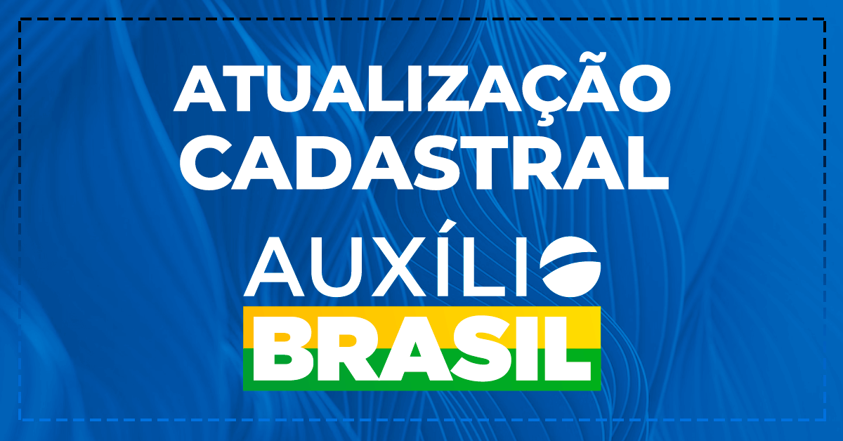 Atualize o CadUnico para manter o Auxílio Brasil